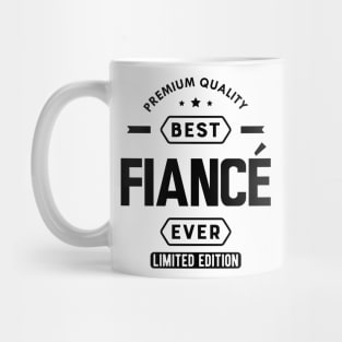 Fiance - Best Fiance Ever Mug